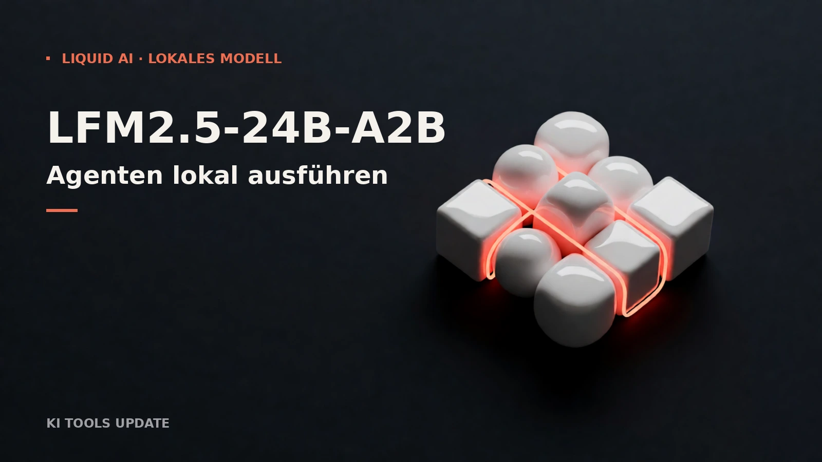 LFM2.5-24B-A2B: Liquid AI bringt lokales Agentenmodell mit Benchmarks